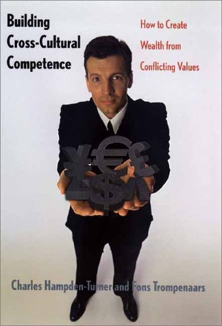 Building Cross-Cultural Competence How to Create Wealth from Conflicting Values  2000 9780300084979 Front Cover