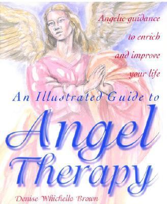 Illustrated Guide to Angel Therapy N/A 9780517163979 Front Cover