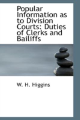 Popular Information As to Division Courts: Duties of Clerks and Bailiffs  2008 9780559222979 Front Cover
