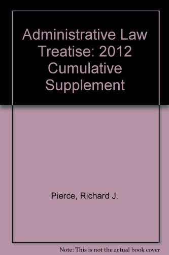 Administrative Law Treatise: 2012 Cumulative Supplement  2011 9780735509979 Front Cover