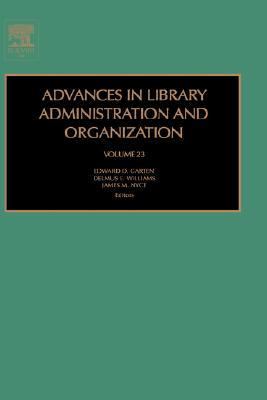 Advances in Library Administration and Organization   2006 9780762312979 Front Cover