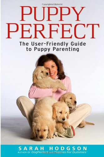 PuppyPerfect The User-Friendly Guide to Puppy Parenting  2006 9780764587979 Front Cover