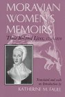 Moravian Women's Memoirs Related Lives, 1750-1820  1997 9780815603979 Front Cover