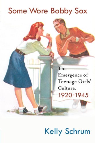 Some Wore Bobby Sox The Emergence of Teenage Girls' Culture, 1920-1945 Revised  9781403973979 Front Cover