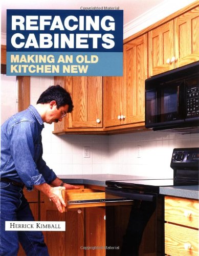 Refacing Cabinets Making an Old Kitchen New  1997 9781561581979 Front Cover