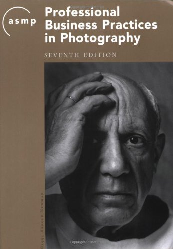 ASMP Professional Business Practices in Photography  7th 2008 9781581154979 Front Cover