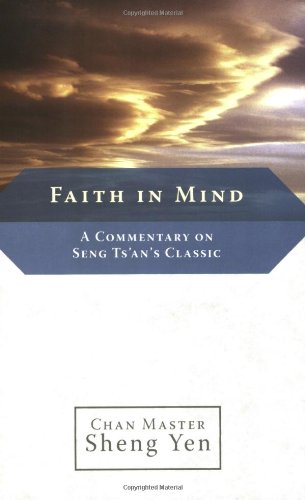 Faith in Mind A Commentary on Seng Ts'an's Classic  2006 9781590303979 Front Cover