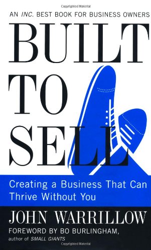 Built to Sell Creating a Business That Can Thrive Without You  2011 9781591843979 Front Cover