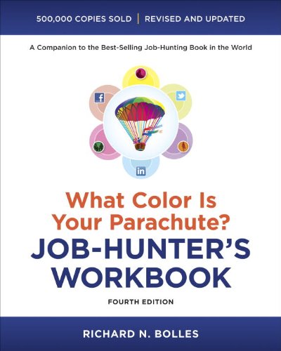 What Color Is Your Parachute? Job-Hunter's Workbook, Fourth Edition  4th 2012 (Revised) 9781607744979 Front Cover