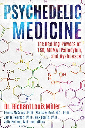 Psychedelic Medicine The Healing Powers of LSD, MDMA, Psilocybin, and Ayahuasca  2017 9781620556979 Front Cover