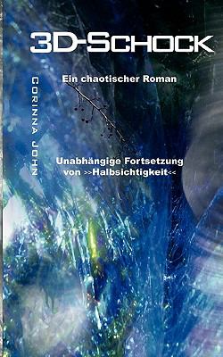 3D-Schock Ein chaotischer Roman N/A 9783833446979 Front Cover