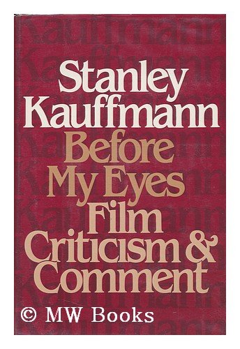 Before My Eyes : Film Criticism and Comment N/A 9780060122980 Front Cover
