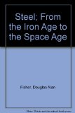 Steel : From the Iron Age to the Space Age N/A 9780060218980 Front Cover