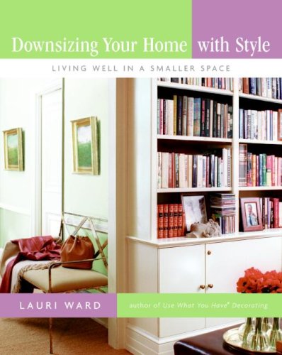 Downsizing Your Home with Style Living Well in a Smaller Space N/A 9780061170980 Front Cover