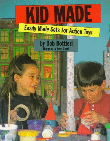 Kid Made Easily Made Sets for Action Toys  1993 (Unabridged) 9780195408980 Front Cover