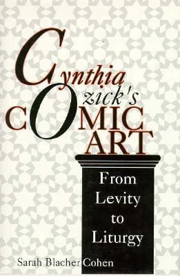 Cynthia Ozick's Comic Art From Levity to Liturgy  1994 9780253313980 Front Cover