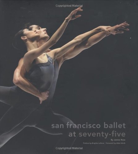 San Francisco Ballet at Seventy-Five  75th 2007 9780811856980 Front Cover