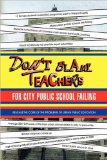 Don't Blame Teachers for City Public School Failing For City Public School Failing N/A 9781436393980 Front Cover