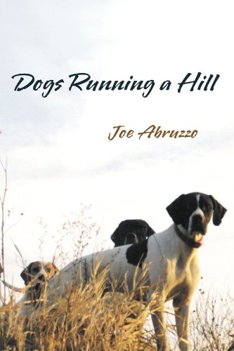 Dogs Running a Hill:   2012 9781475932980 Front Cover