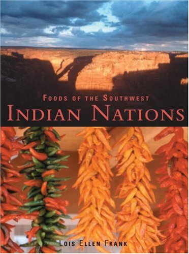Foods of the Southwest Indian Nations Traditional and Contemporary Native American Recipes [a Cookbook] N/A 9781580083980 Front Cover