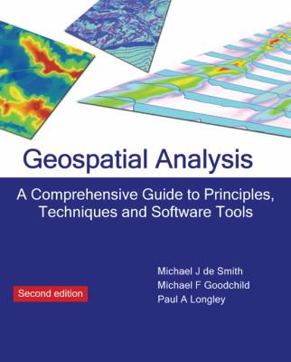 Geospatial Analysis A Comprehensive Guide to Principles, Techniques and Software Tools 2nd 2007 (Revised) 9781906221980 Front Cover