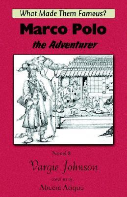 Marco Polo the Adventurer What Made Them Famous?  2006 9781931195980 Front Cover