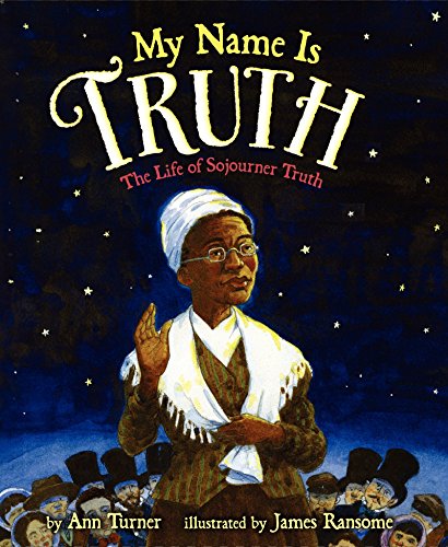 My Name Is Truth The Life of Sojourner Truth N/A 9780060758981 Front Cover