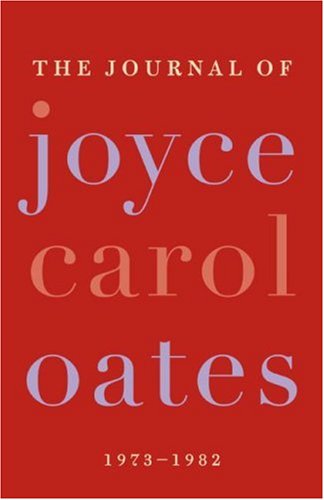 Journal of Joyce Carol Oates 1973-1982  2007 9780061227981 Front Cover