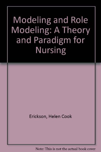 Modeling and Role Modeling : A Theory and Paradigm for Nursing  1983 9780135861981 Front Cover