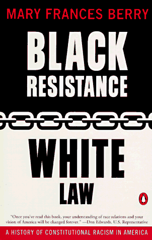 Black Resistance/White Law A History of Constitutional Racism in America  1994 9780140232981 Front Cover