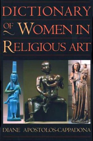 Dictionary of Women in Religious Art   1998 (Reprint) 9780195120981 Front Cover