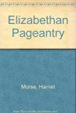 Elizabethan Pageantry Reprint  9780405087981 Front Cover
