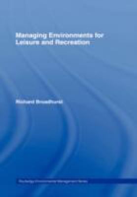Managing Environments for Leisure and Recreation   2001 9780415200981 Front Cover
