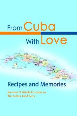 From Cuba with Love:Recipes and Memories Recipes and Memories N/A 9780595656981 Front Cover