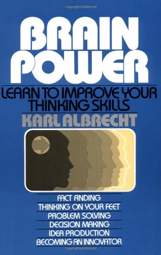 Brain Power: Learn to Improve Your Thinking Skills   1980 9780671761981 Front Cover