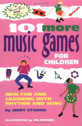 101 More Music Games for Children More Fun and Learning with Rhythm and Song  2001 9780897932981 Front Cover