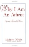 Why I Am an Atheist, Including a History of Materialism 2nd (Revised) 9780910309981 Front Cover