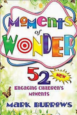 Moments of Wonder 52 New Engaging Children's Moments N/A 9781426735981 Front Cover