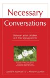 Necessary Conversations: Between Adult Children and Their Aging Parents  2013 9781561487981 Front Cover