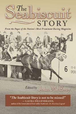 Seabiscuit Story From the Pages of the Nation's Most Prominent Racing Magazine  2003 9781581500981 Front Cover