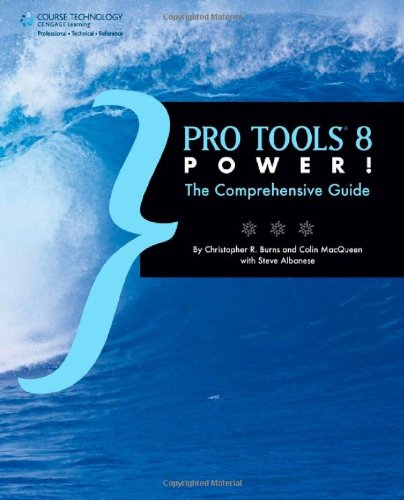 Pro Tools 8 Power! The Comprehensive Guide  2010 (Guide (Instructor's)) 9781598638981 Front Cover