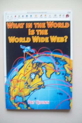 What in the World Is the World Wide Web?   2003 9780007167982 Front Cover