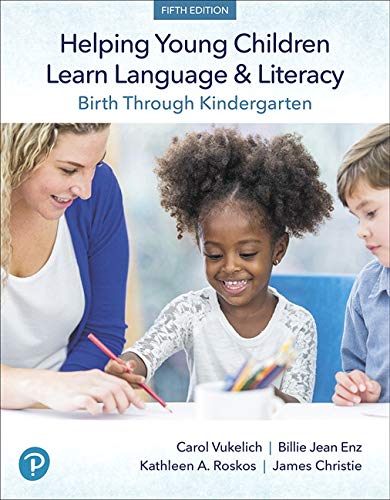 Helping Young Children Learn Language and Literacy Birth Through Kindergarten, with Enhanced Pearson EText -- Access Card Package 5th 2020 9780134986982 Front Cover