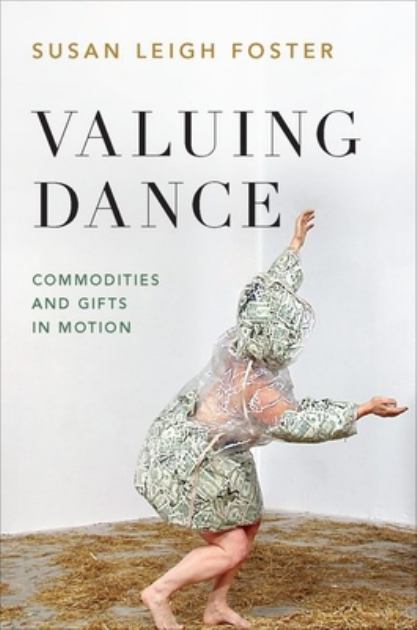 Valuing Dance Commodities and Gifts in Motion  2019 9780190933982 Front Cover