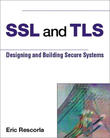 SSL and TLS Designing and Building Secure Systems  2001 9780201615982 Front Cover