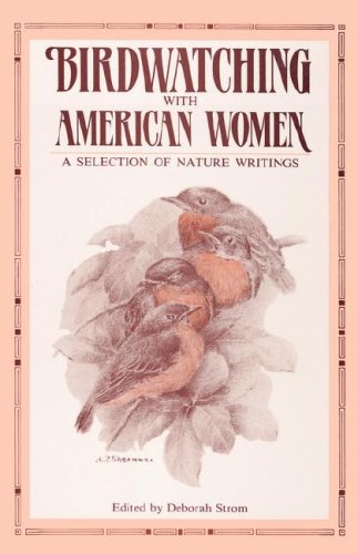 Birdwatching with American Women A Selection of Nature Writings N/A 9780393305982 Front Cover