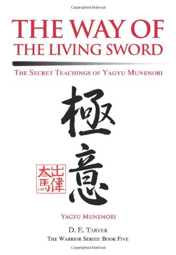 Way of the Living Sword The Secret Teachings of Yagyu Munenori N/A 9780595279982 Front Cover