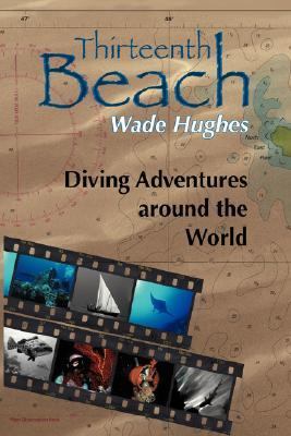 Thirteenth Beach Diving Adventures around the World N/A 9780595310982 Front Cover