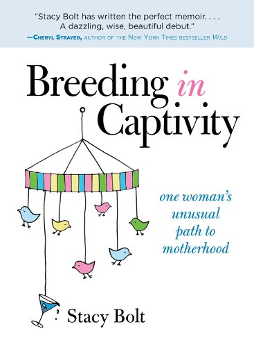 Breeding in Captivity One Woman's Unusual Path to Motherhood N/A 9780762787982 Front Cover