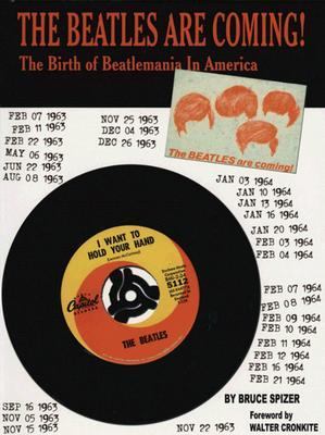 Beatles Are Coming The Birth of Beatlemania in America  2003 9780966264982 Front Cover